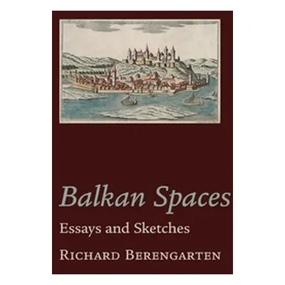 Balkan Spaces (Berengarten Richard)