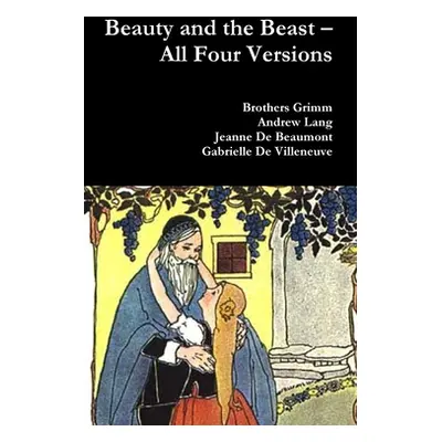 "Beauty and the Beast - All Four Versions" - "" ("Grimm Brothers")