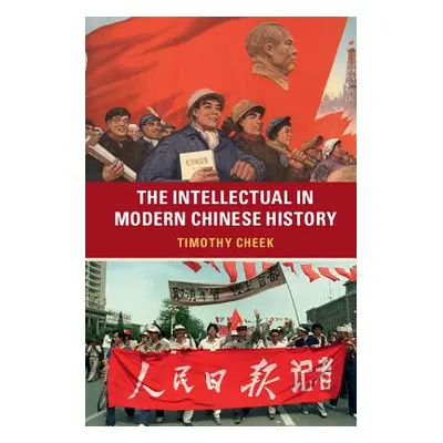 "The Intellectual in Modern Chinese History" - "" ("Cheek Timothy")