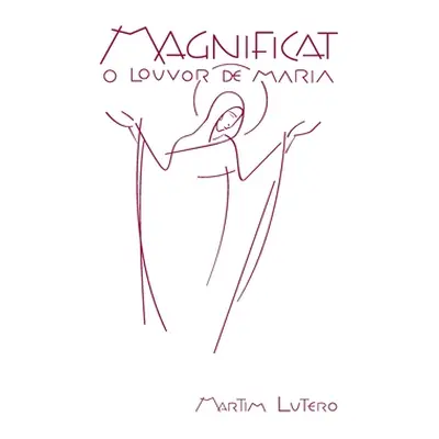 "Magnificat - O louvor de Maria (Branco)" - "" ("Lutero Martim")