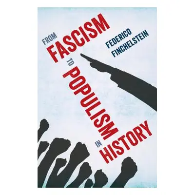 "From Fascism to Populism in History" - "" ("Finchelstein Federico")