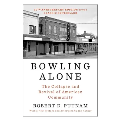 "Bowling Alone: The Collapse and Revival of American Community" - "" ("Putnam Robert D.")