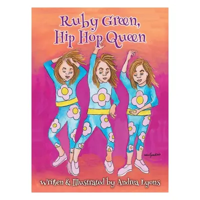 "Ruby Green, Hip Hop Queen" - "" ("Lyons Andrea")