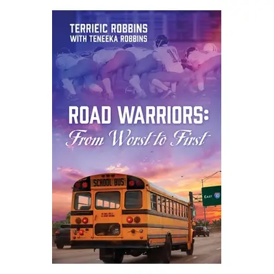 "Road Warriors: From Worst to First" - "" ("Robbins Terrieic")