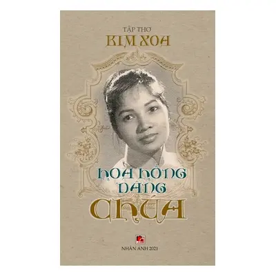 "Hoa Hồng Dng Cha (hard cover)" - "" ("Kim Xoa")