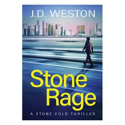 "Stone Rage: A British Action Crime Thriller" - "" ("Weston J. D.")