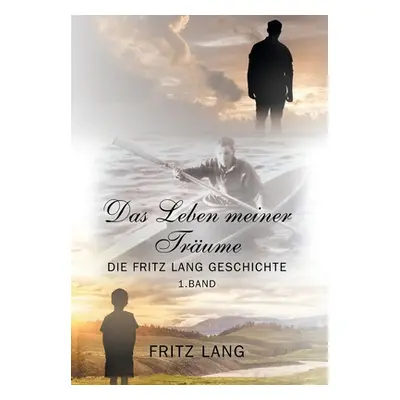 "Das Leben meiner Trume: Die Fritz Lang Geschichte" - "" ("Lang Fritz")