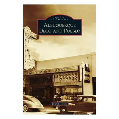 "Albuquerque Deco and Pueblo" - "" ("Secord Paul R.")