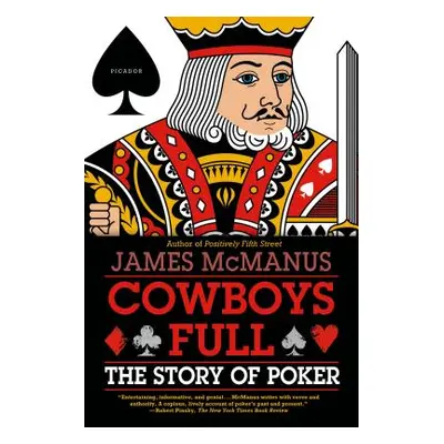 "Cowboys Full: The Story of Poker" - "" ("McManus James")