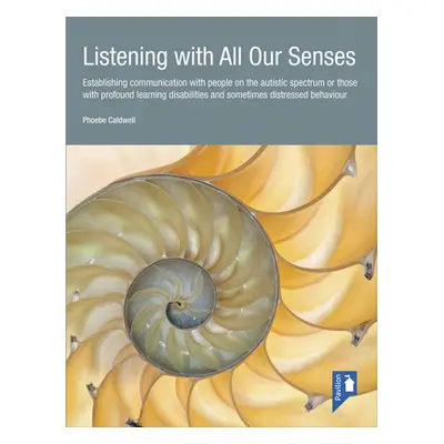 "Listening with All Our Senses: Establishing Communication with People on the Autistic Spectrum 