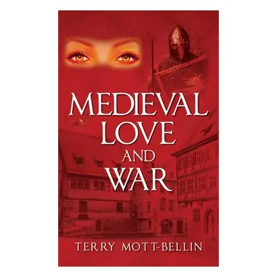 "Medieval Love and War" - "" ("Mott-Bellin Terry")