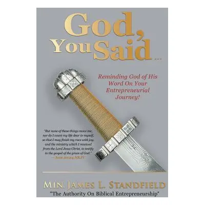 "God, You Said...: Reminding God of His Word on Your Entrepreneurial Journey" - "" ("Standfield 