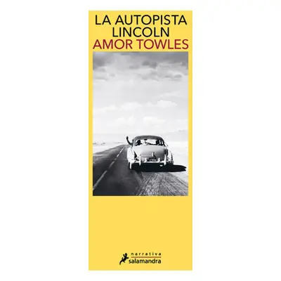 La Autopista Lincoln / The Lincoln Highway (Towles Amor)