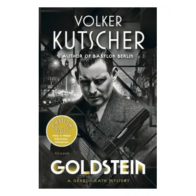 "Goldstein: A Gereon Rath Mystery" - "" ("Kutscher Volker")