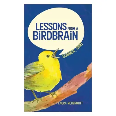 "Lessons from a Birdbrain" - "" ("McDermott Laura")