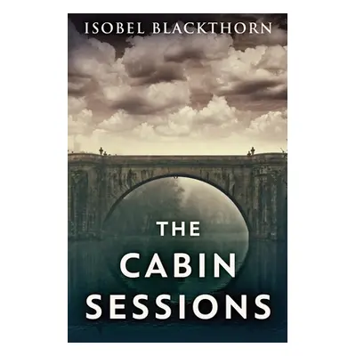 "The Cabin Sessions" - "" ("Blackthorn Isobel")