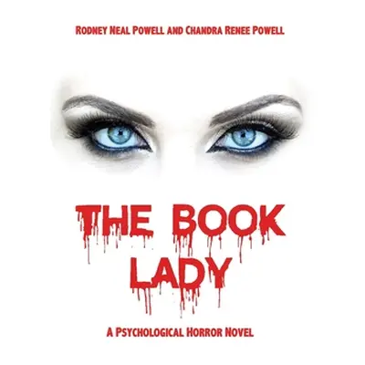 "The Book Lady: A Psychological Horror Novel" - "" ("Powell Rodney Neal")