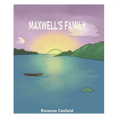 "Maxwell's Family" - "" ("Canfield Roxanne")