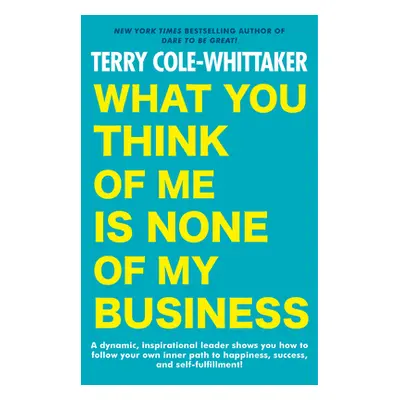 "What You Think of Me Is None of My Business" - "" ("Cole-Whittaker Terry")