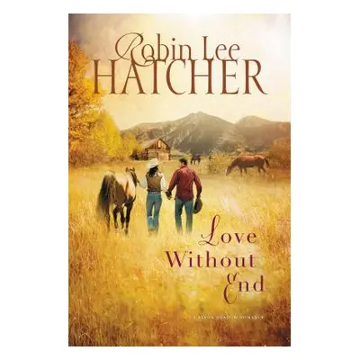 "Love Without End" - "" ("Hatcher Robin Lee")