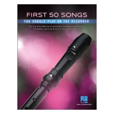 "First 50 Songs You Should Play on Recorder" - "" ("Hal Leonard Corp")