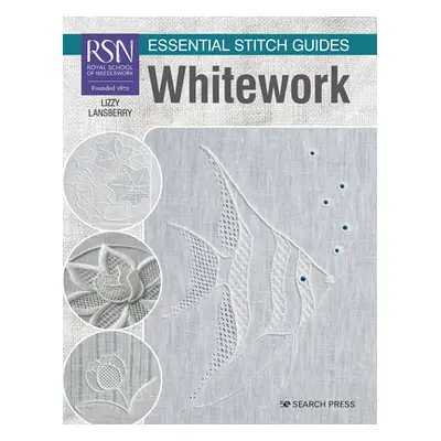 "Rsn Essential Stitch Guides: Whitework - Large Format Edition" - "" ("Lansberry Lizzy")