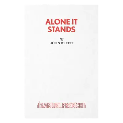 "Alone It Stands - A Comedy" - "" ("Breen John")