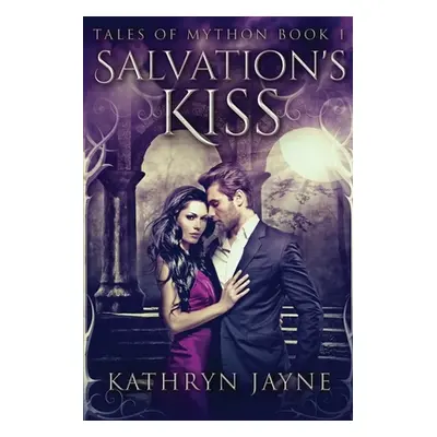 "Salvation's Kiss: Large Print Edition" - "" ("Jayne Kathryn")