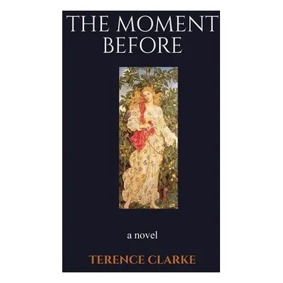 "The Moment Before" - "" ("Clarke Terence")