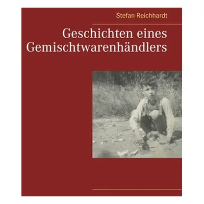 "Geschichten eines Gemischtwarenhndlers" - "" ("Reichhardt Stefan")