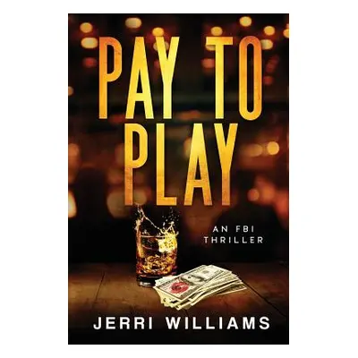 "Pay To Play" - "" ("Williams Jerri")