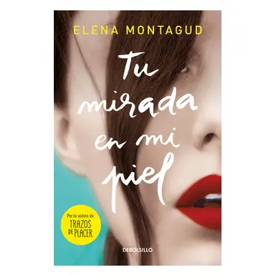 "Tu Mirada En Mi Piel / Your Gaze on My Skin" - "" ("Montagud Elena")