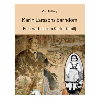 "Karin Larssons barndom: En berttelse om Karins familj" - "" ("Frberg Curt")