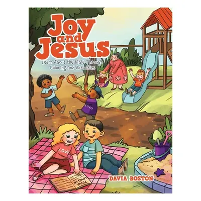 "Joy and Jesus: Learn About the Bible Through Coloring and Activities" - "" ("Boston Davia")