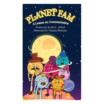 "Planet Fam A Lesson on Communication" - "" ("Alford Kylah L.")