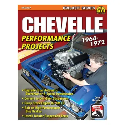 "Chevelle Performance Projects: 1964-1972" - "" ("Quinnell Cole")