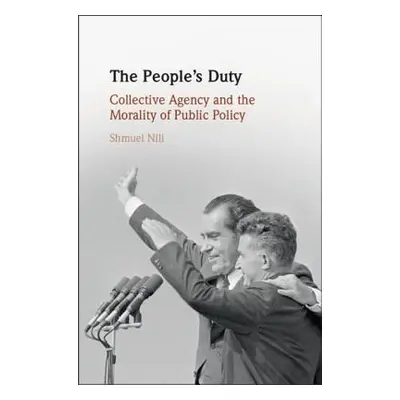 "The People's Duty: Collective Agency and the Morality of Public Policy" - "" ("Nili Shmuel")