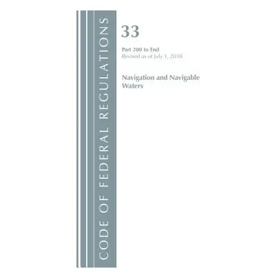 "Code of Federal Regulations, Title 33 Navigation and Navigable Waters 200-End, Revised as of Ju