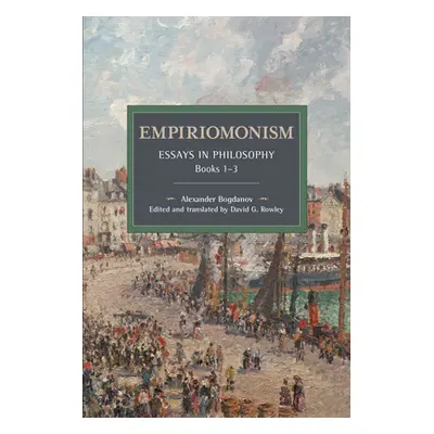 "Empiriomonism: Essays in Philosophy, Books 1-3" - "" ("Bogdanov Alexander Aleksandrovich")