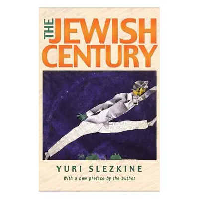 "The Jewish Century, New Edition" - "" ("Slezkine Yuri")