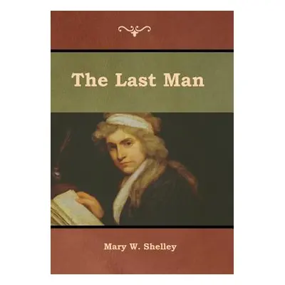 "The Last Man" - "" ("Shelley Mary W.")