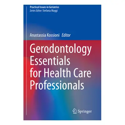 "Gerodontology Essentials for Health Care Professionals" - "" ("Kossioni Anastassia")