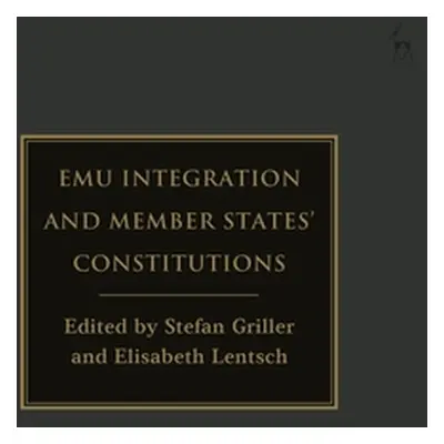 "EMU Integration and Member States' Constitutions" - "" ("Griller Stefan")