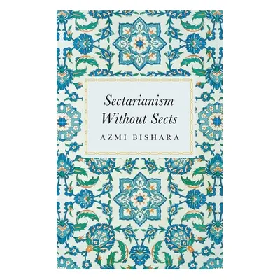 "Sectarianism Without Sects" - "" ("Bishara Azmi")