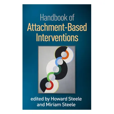 "Handbook of Attachment-Based Interventions" - "" ("Steele Howard")