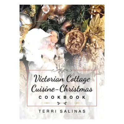 "Victorian Cottage Cuisine-Christmas Cookbook" - "" ("Salinas Terri")