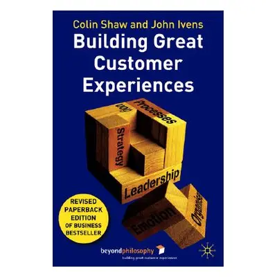 "Building Great Customer Experiences" - "" ("Shaw Colin")