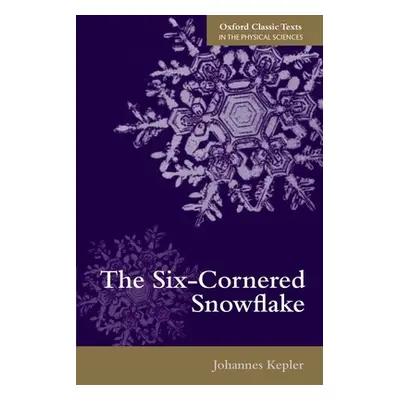 "The Six-Cornered Snowflake" - "" ("Kepler Johannes")