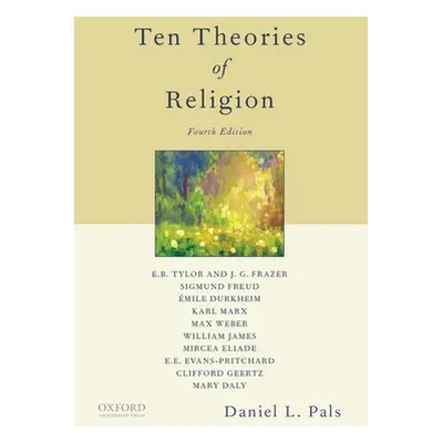 "Ten Theories of Religion" - "" ("Pals Daniel")