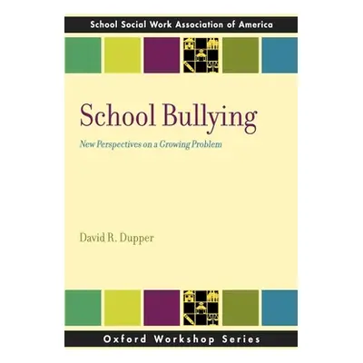 "School Bullying: New Perspectives on a Growing Problem" - "" ("Dupper David R.")